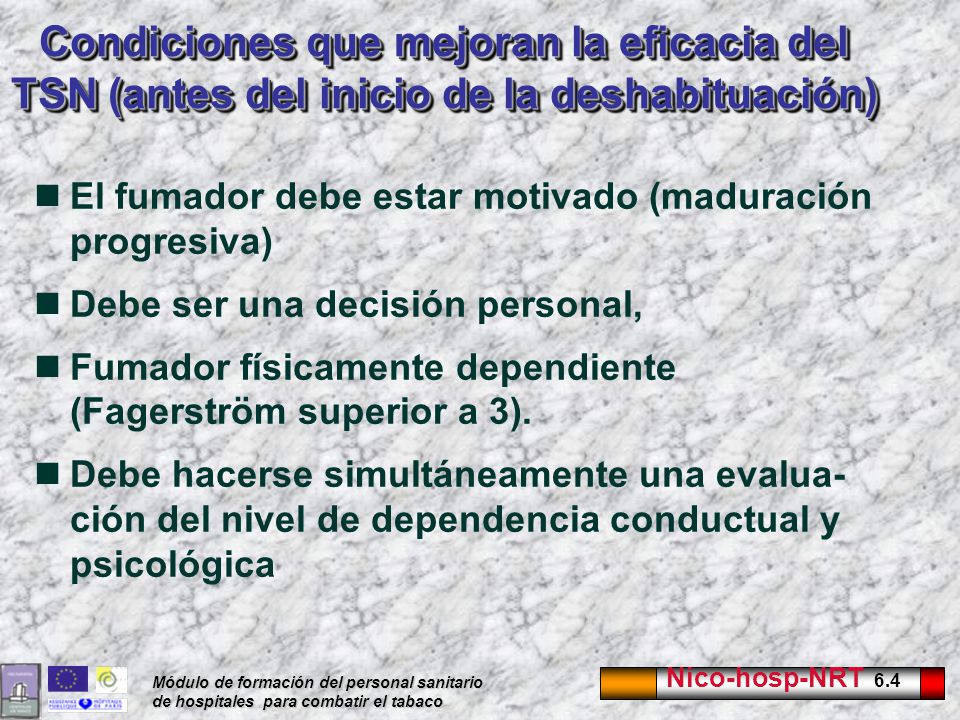 Condiciones que mejoran la eficacia del TSN (antes del inicio de la deshabituación)