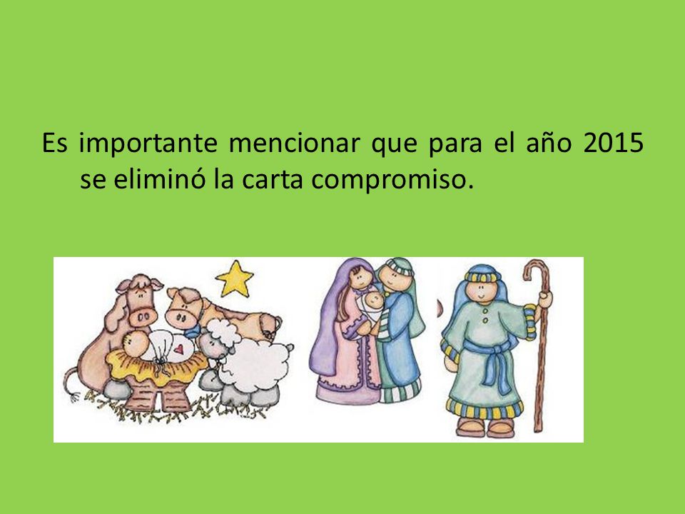 Es importante mencionar que para el año 2015 se eliminó la carta compromiso.