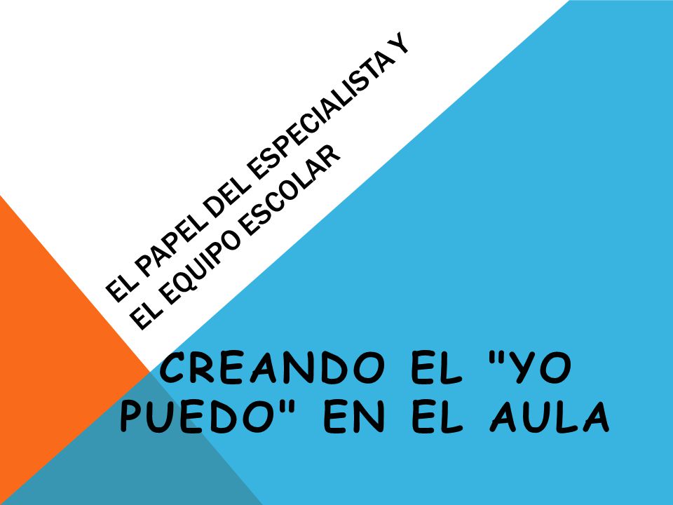 El papel del especialistA y el equipo escolar