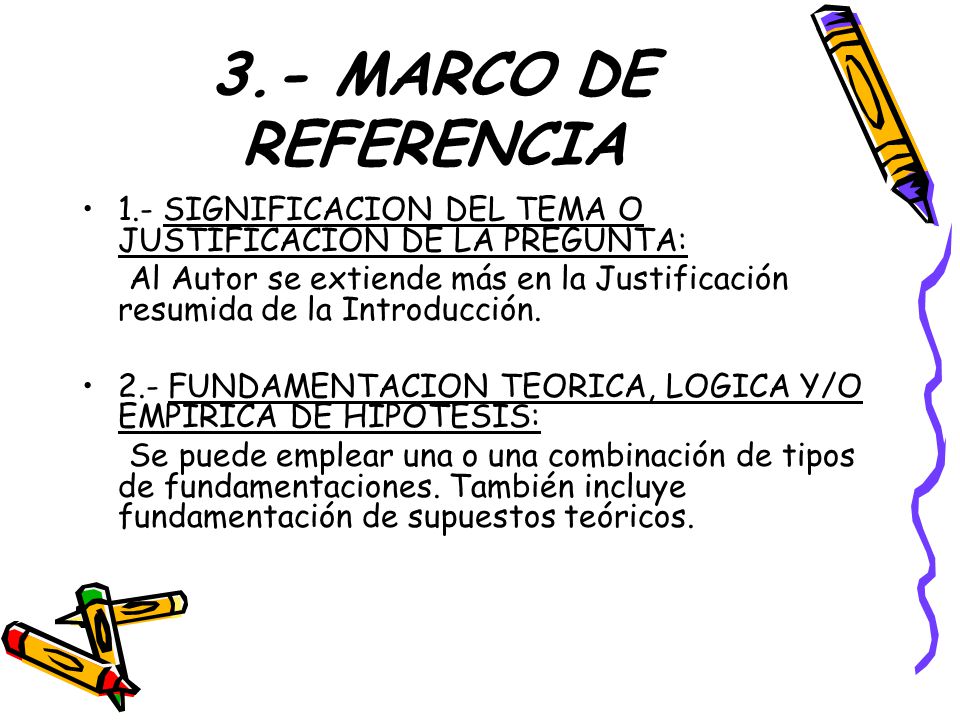 3.- MARCO DE REFERENCIA 1.- SIGNIFICACION DEL TEMA O JUSTIFICACION DE LA PREGUNTA: