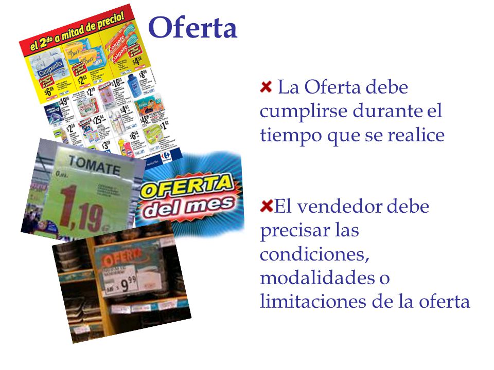 Oferta La Oferta debe cumplirse durante el tiempo que se realice.