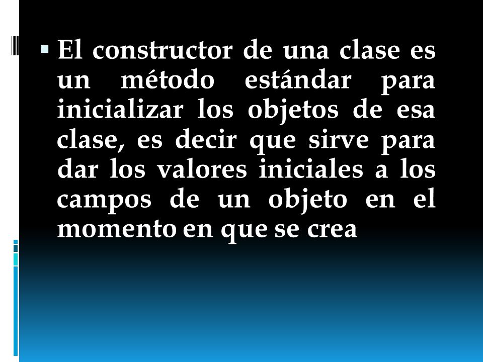 El constructor de una clase es un método estándar para inicializar los objetos de esa clase, es decir que sirve para dar los valores iniciales a los campos de un objeto en el momento en que se crea