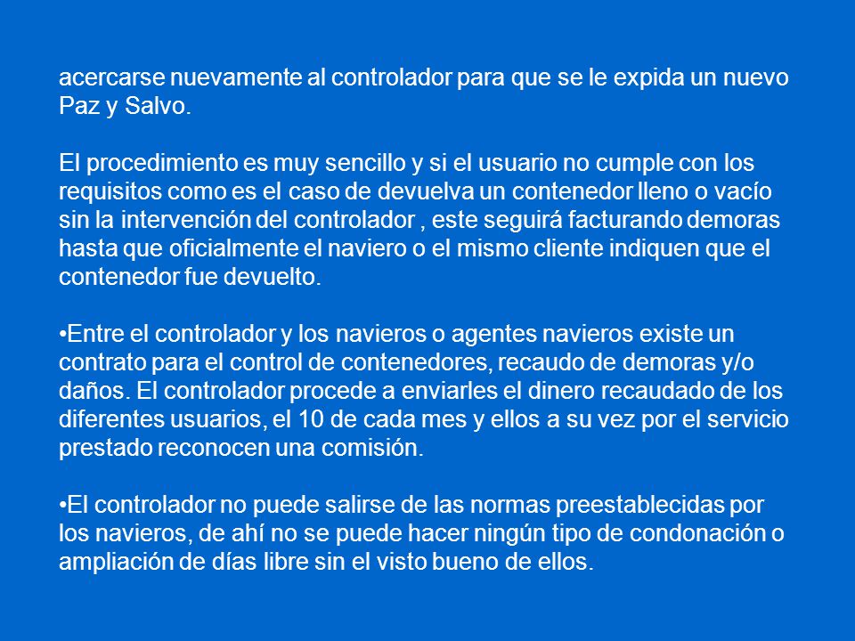 acercarse nuevamente al controlador para que se le expida un nuevo Paz y Salvo.