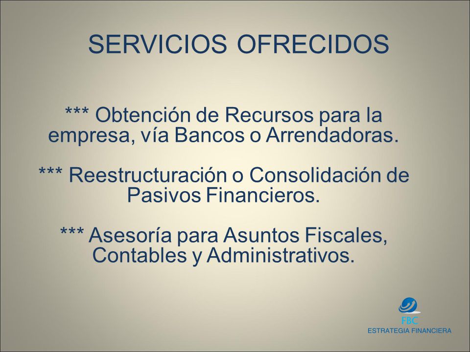 *** Obtención de Recursos para la empresa, vía Bancos o Arrendadoras.