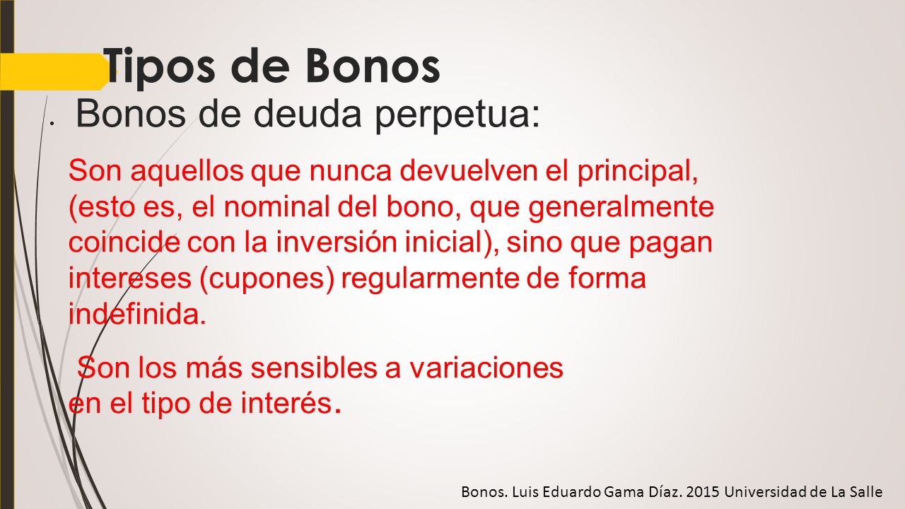 Tipos de Bonos Bonos de deuda perpetua: