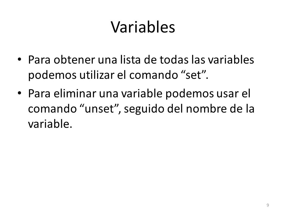 Variables Para obtener una lista de todas las variables podemos utilizar el comando set .