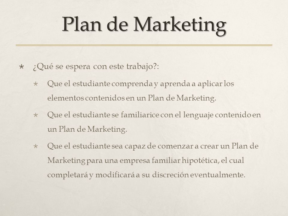 Plan de Marketing ¿Qué se espera con este trabajo :