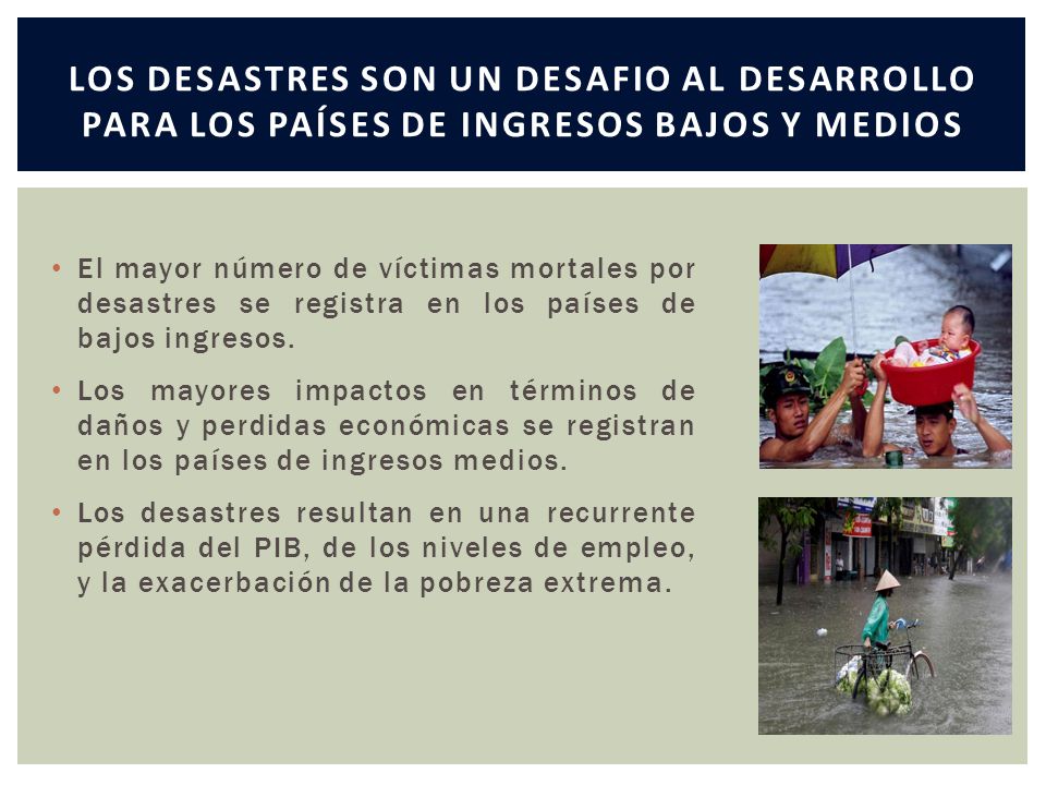 LOS DESASTRES SON UN DESAFIO AL DESARROLLO PARA LOS PAÍSES DE INGRESOS BAJOS Y MEDIOS