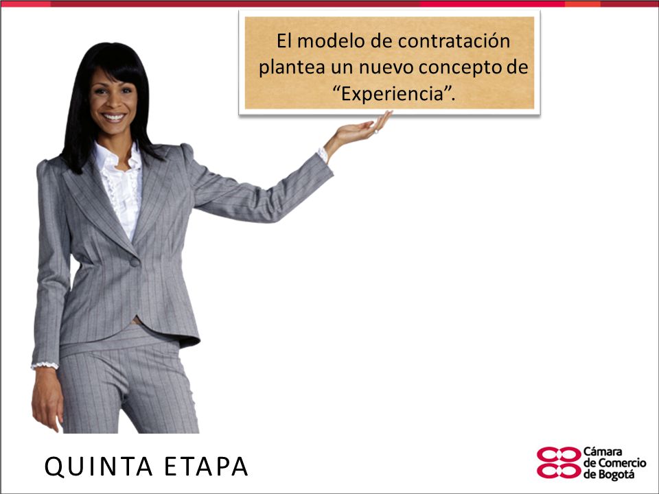 El modelo de contratación plantea un nuevo concepto de Experiencia .
