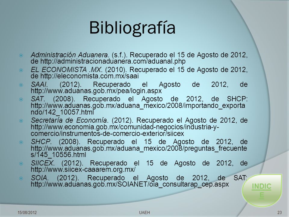 Bibliografía Administración Aduanera. (s.f.). Recuperado el 15 de Agosto de 2012, de