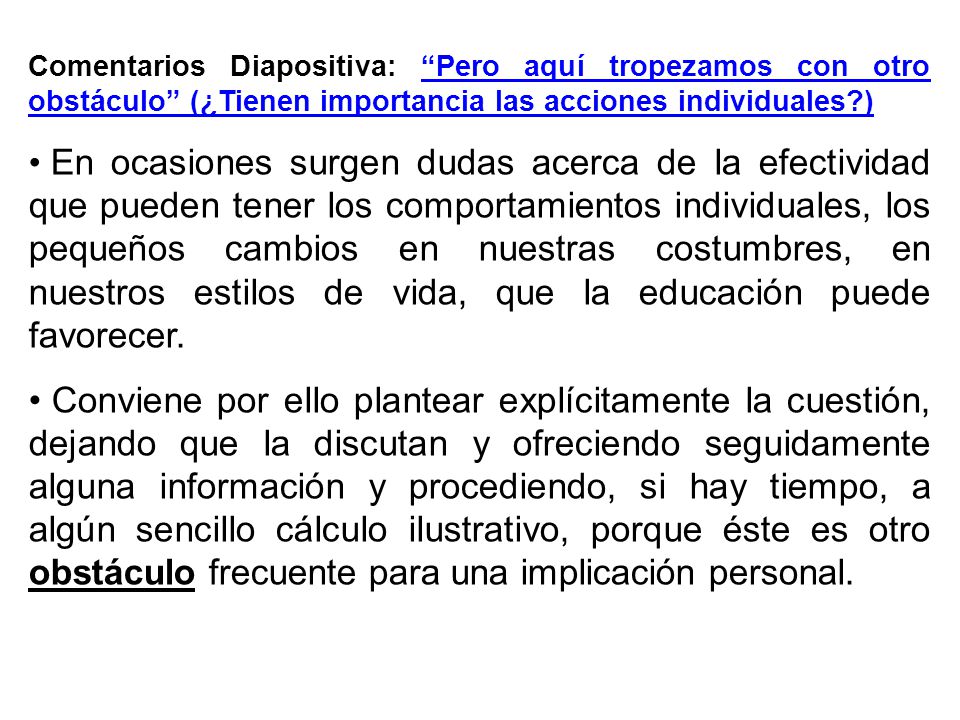 Comentarios Diapositiva: Pero aquí tropezamos con otro obstáculo (¿Tienen importancia las acciones individuales )