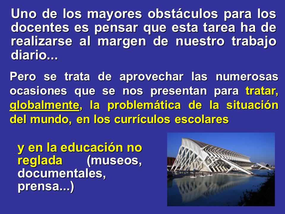 Uno de los mayores obstáculos para los docentes es pensar que esta tarea ha de realizarse al margen de nuestro trabajo diario...