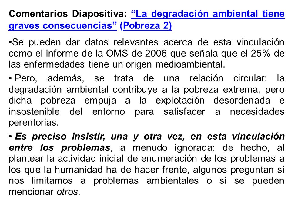 Comentarios Diapositiva: La degradación ambiental tiene graves consecuencias (Pobreza 2)
