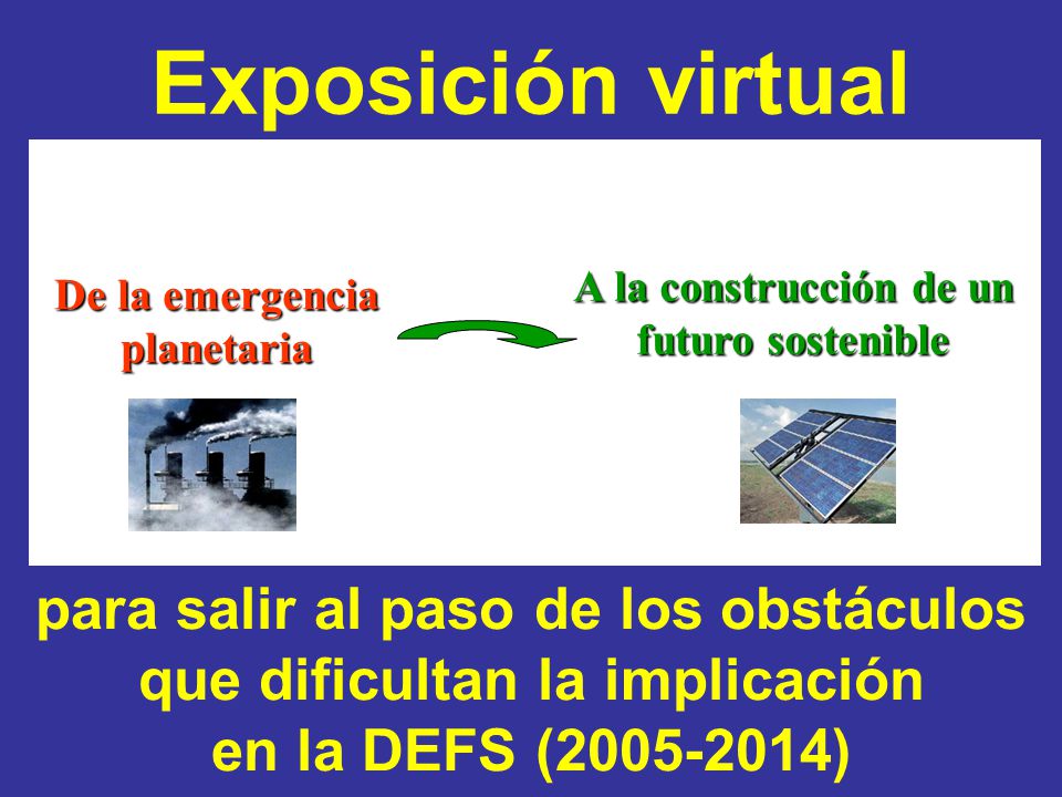 Exposición virtual A la construcción de un futuro sostenible. De la emergencia planetaria.