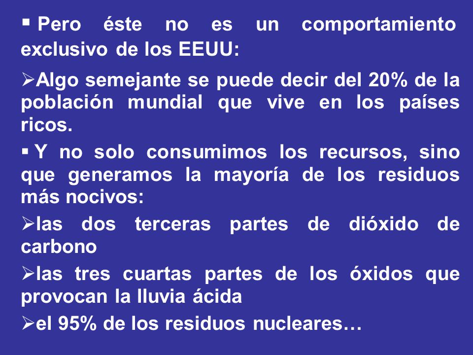 Pero éste no es un comportamiento exclusivo de los EEUU: