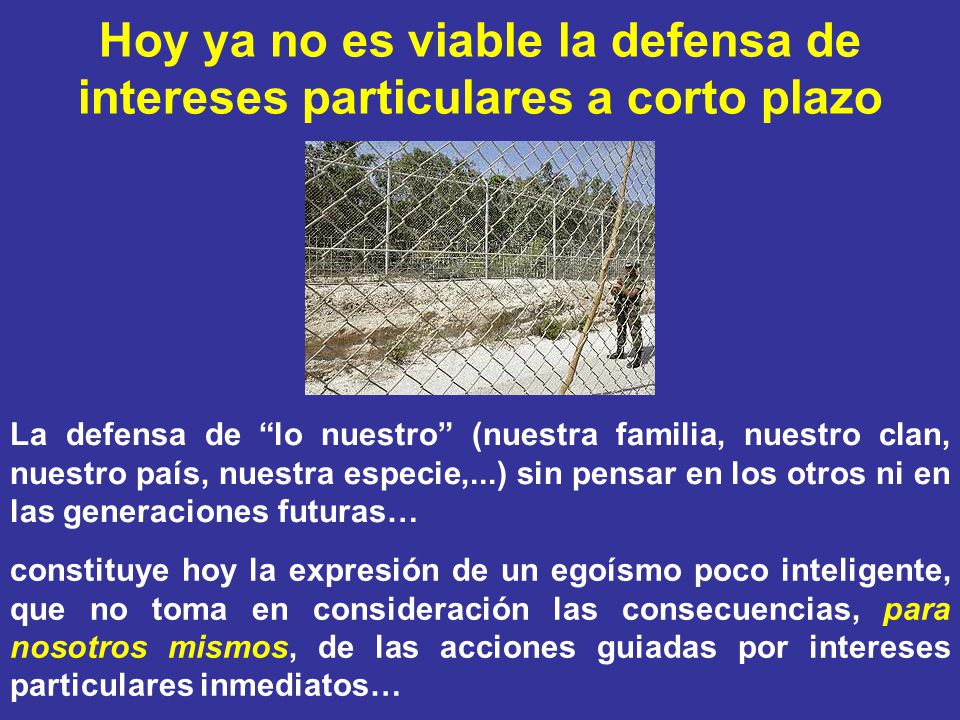 Hoy ya no es viable la defensa de intereses particulares a corto plazo