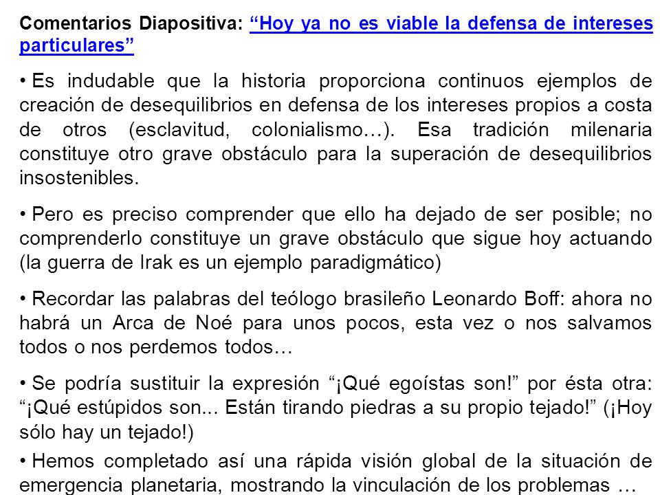 Comentarios Diapositiva: Hoy ya no es viable la defensa de intereses particulares