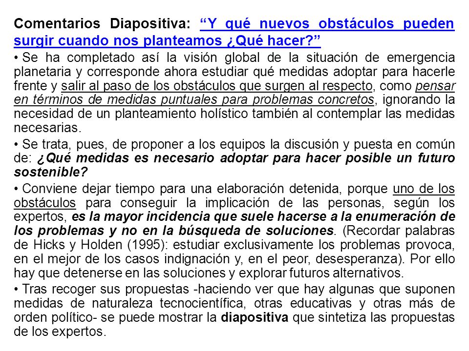 Comentarios Diapositiva: Y qué nuevos obstáculos pueden surgir cuando nos planteamos ¿Qué hacer