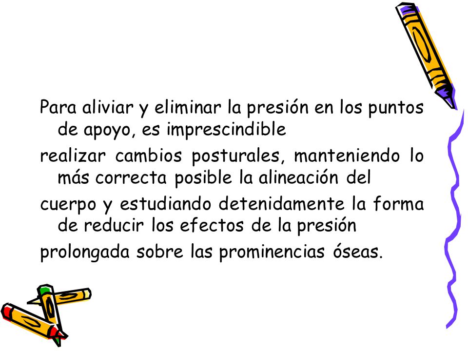 Para aliviar y eliminar la presión en los puntos de apoyo, es imprescindible