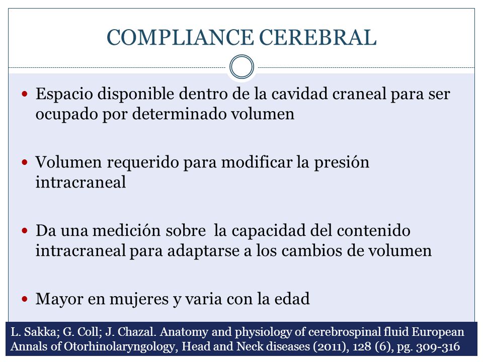 COMPLIANCE CEREBRAL Espacio disponible dentro de la cavidad craneal para ser ocupado por determinado volumen.