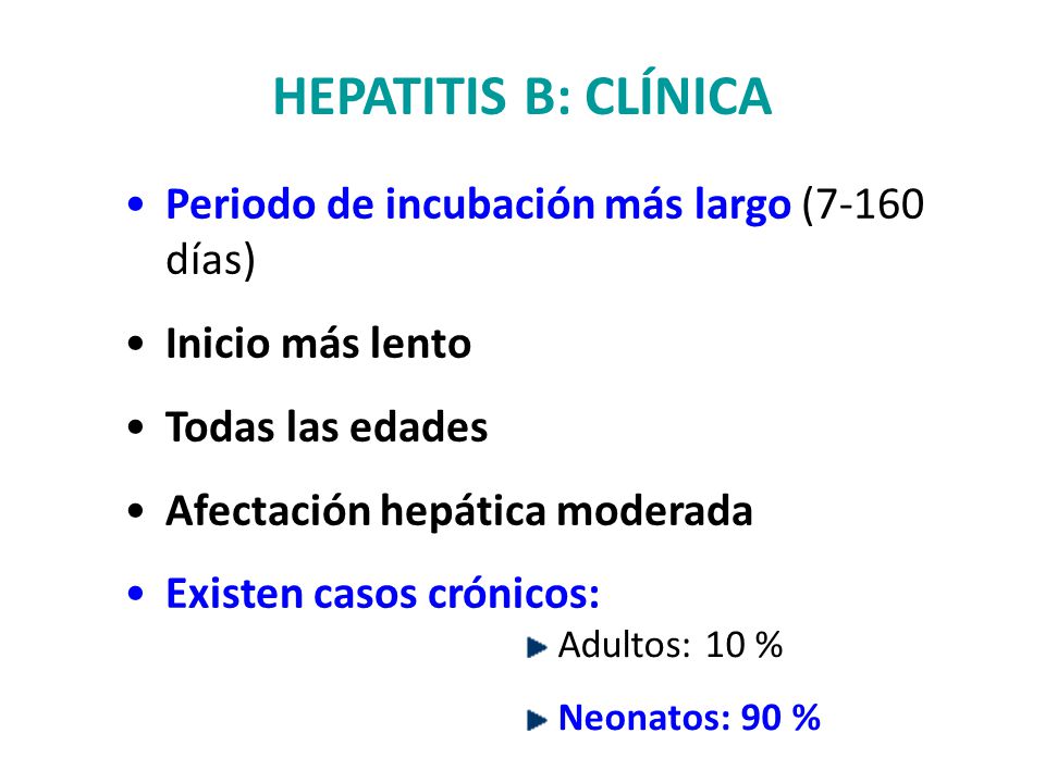 HEPATITIS B: CLÍNICA Periodo de incubación más largo (7-160 días)