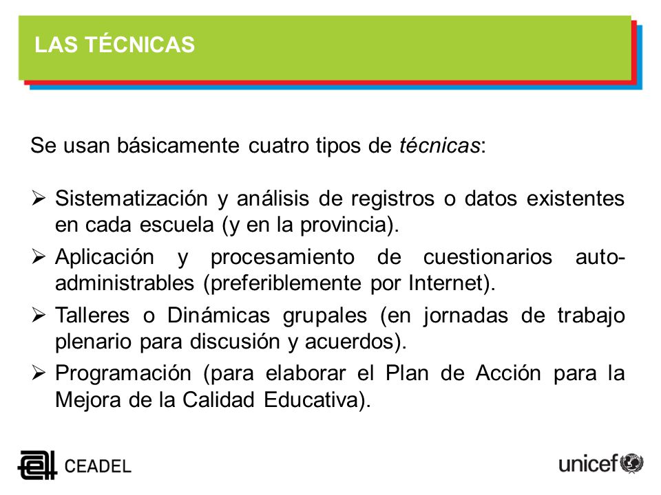 LAS TÉCNICAS Se usan básicamente cuatro tipos de técnicas: