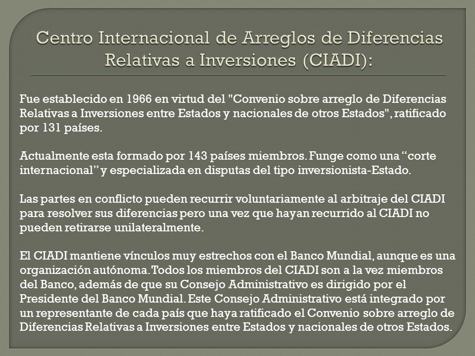 Centro Internacional de Arreglos de Diferencias Relativas a Inversiones (CIADI):