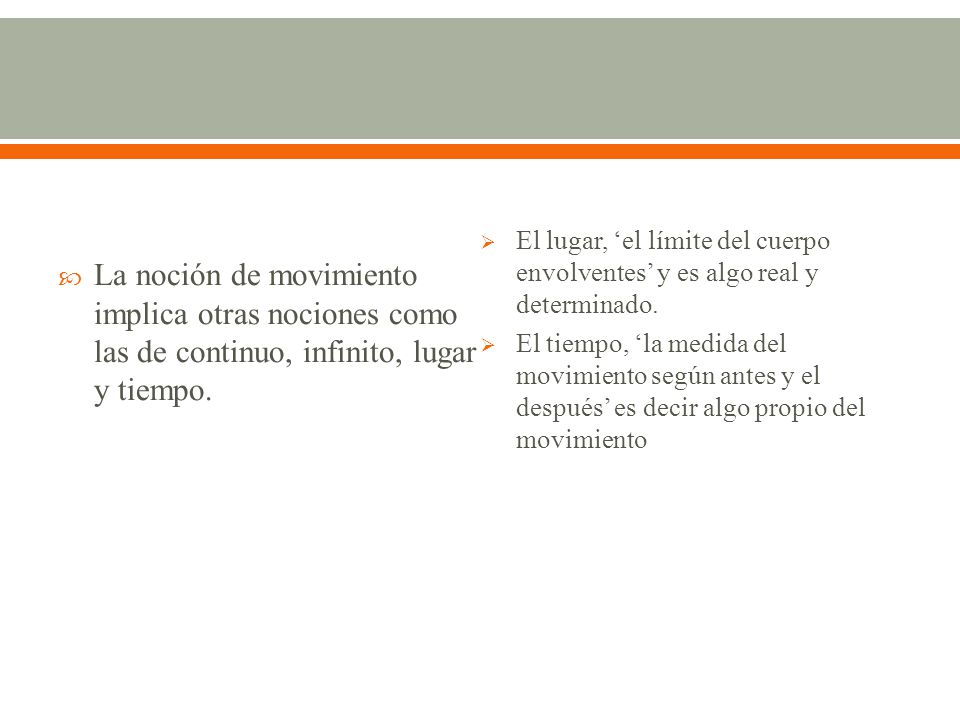 El lugar, ‘el límite del cuerpo envolventes’ y es algo real y determinado.