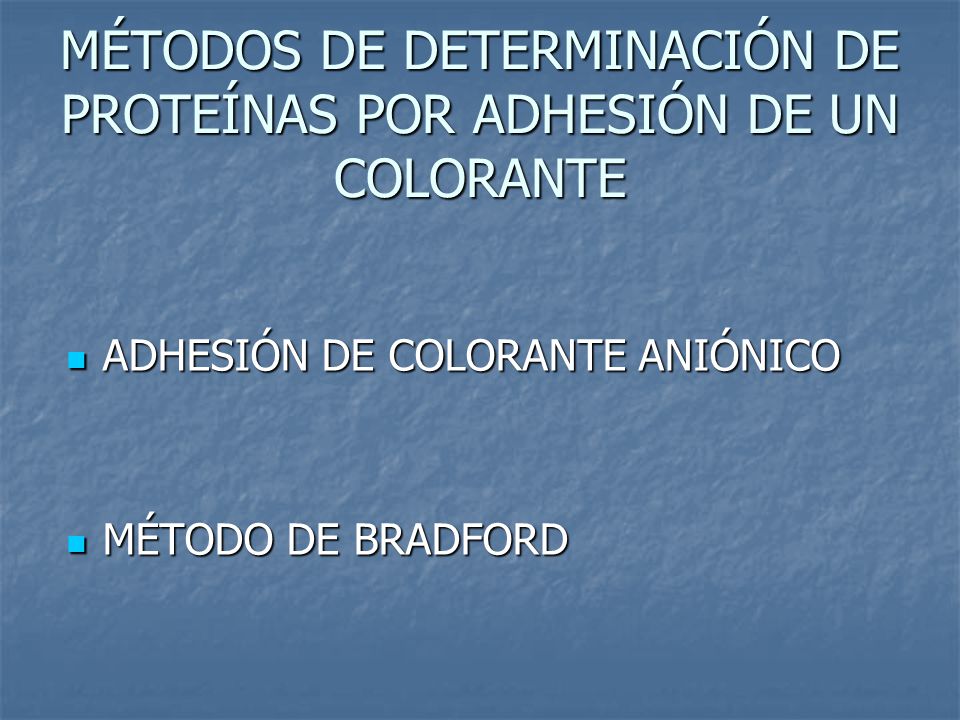 MÉTODOS DE DETERMINACIÓN DE PROTEÍNAS POR ADHESIÓN DE UN COLORANTE