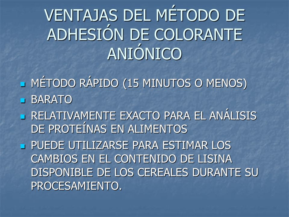 VENTAJAS DEL MÉTODO DE ADHESIÓN DE COLORANTE ANIÓNICO
