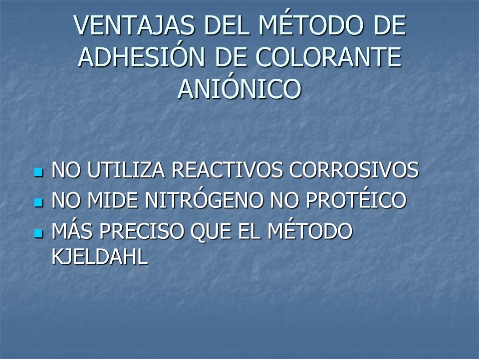 VENTAJAS DEL MÉTODO DE ADHESIÓN DE COLORANTE ANIÓNICO