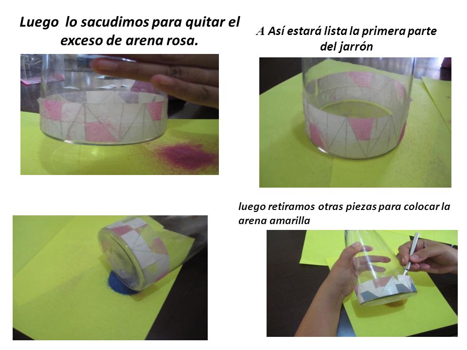 Luego lo sacudimos para quitar el exceso de arena rosa.