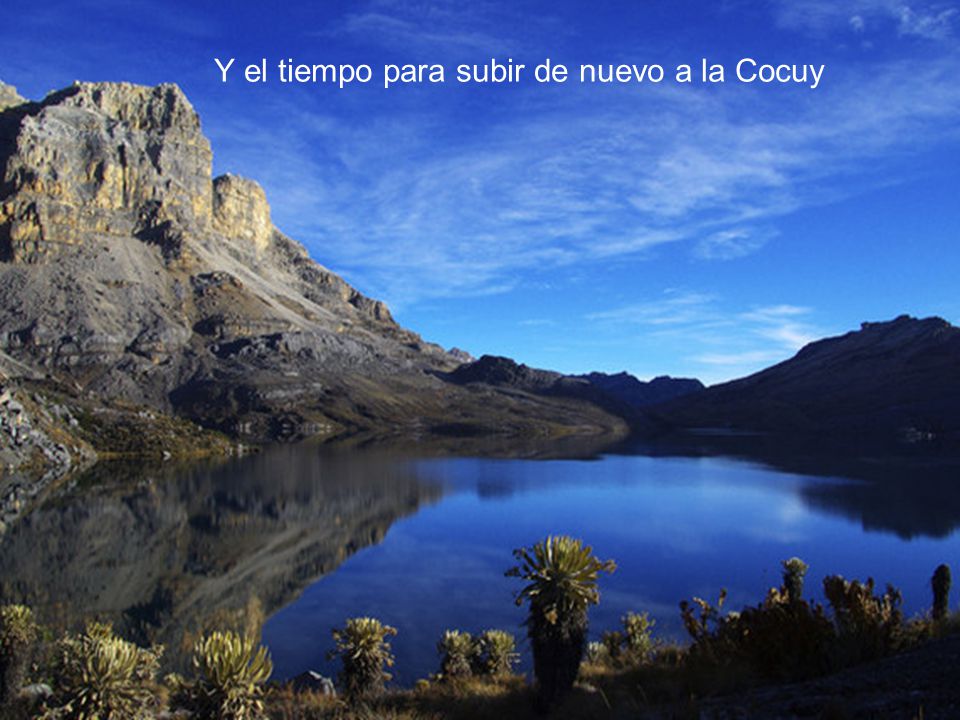 Y el tiempo para subir de nuevo a la Cocuy