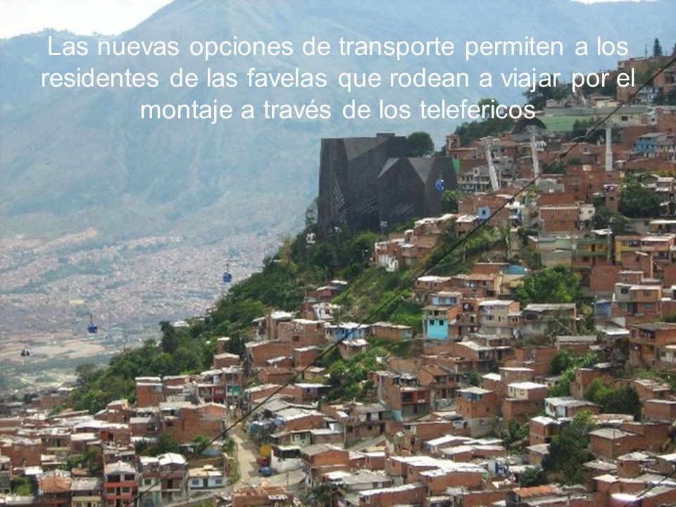 Las nuevas opciones de transporte permiten a los residentes de las favelas que rodean a viajar por el montaje a través de los telefericos