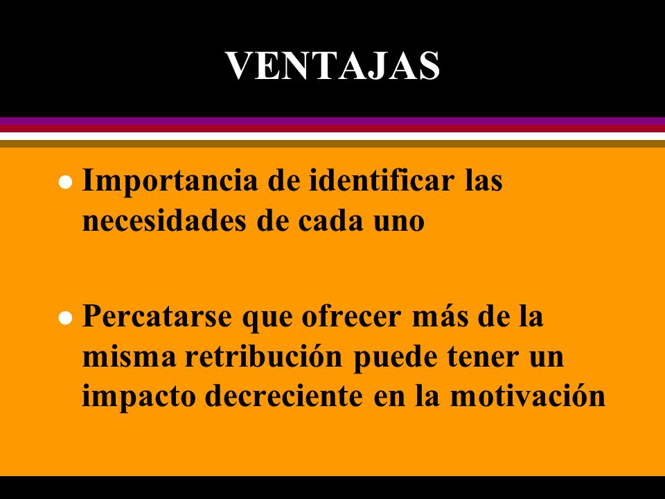 VENTAJAS Importancia de identificar las necesidades de cada uno