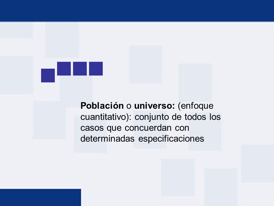 Población o universo: (enfoque cuantitativo): conjunto de todos los casos que concuerdan con determinadas especificaciones