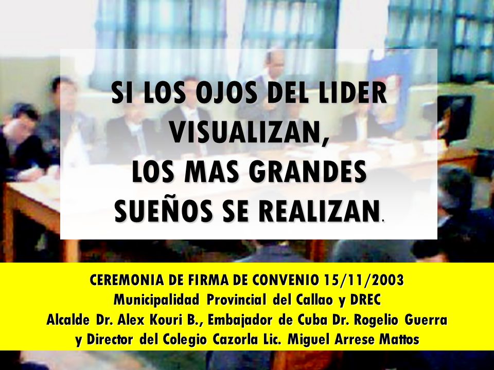 SI LOS OJOS DEL LIDER VISUALIZAN, LOS MAS GRANDES SUEÑOS SE REALIZAN.