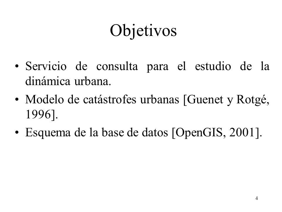 Objetivos Servicio de consulta para el estudio de la dinámica urbana.