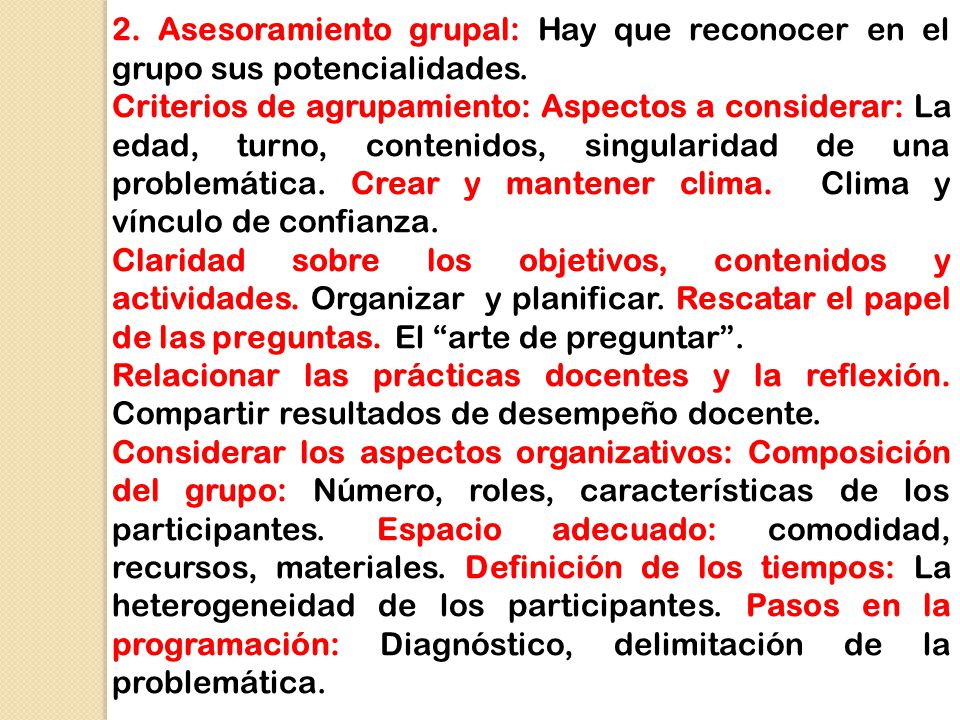 2. Asesoramiento grupal: Hay que reconocer en el grupo sus potencialidades.