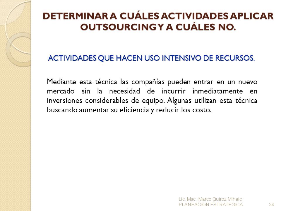 DETERMINAR A CUÁLES ACTIVIDADES APLICAR OUTSOURCING Y A CUÁLES NO.