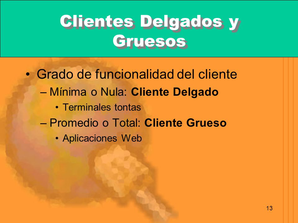 Clientes Delgados y Gruesos