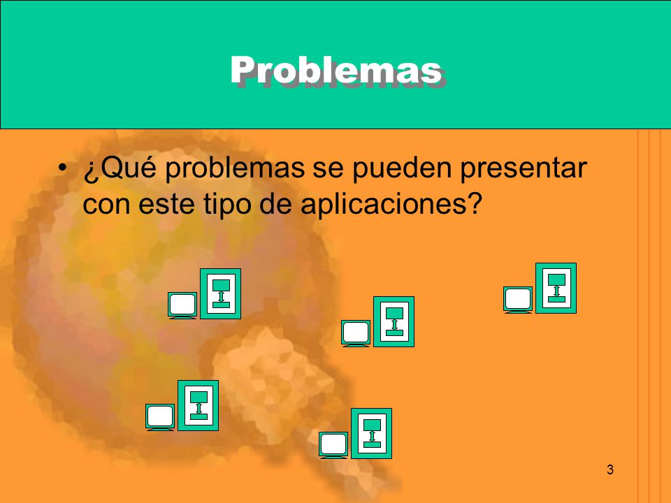 Problemas ¿Qué problemas se pueden presentar con este tipo de aplicaciones