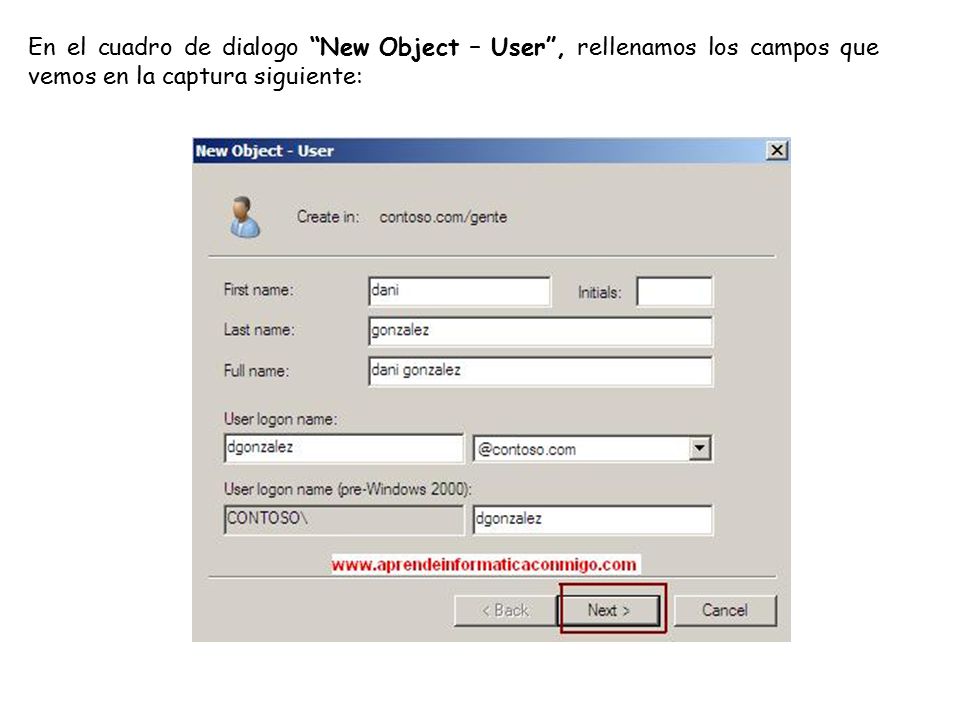 En el cuadro de dialogo New Object – User , rellenamos los campos que vemos en la captura siguiente: