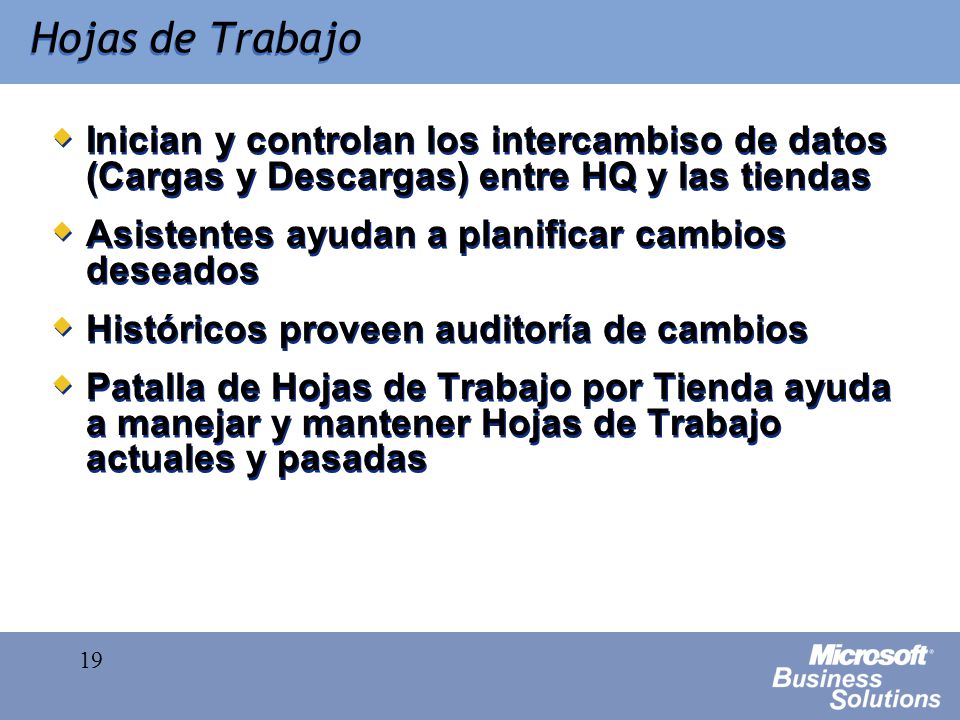 Hojas de Trabajo Inician y controlan los intercambiso de datos (Cargas y Descargas) entre HQ y las tiendas.