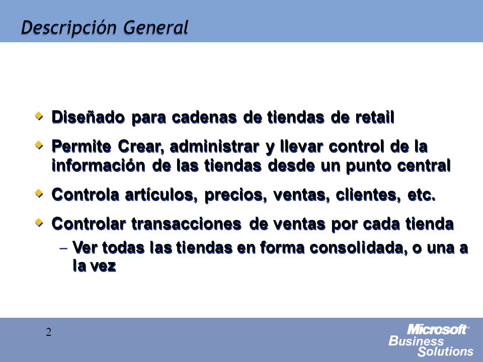 Descripción General Diseñado para cadenas de tiendas de retail