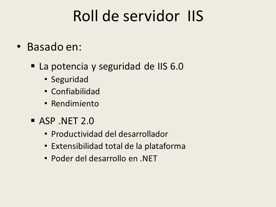 Roll de servidor IIS Basado en: La potencia y seguridad de IIS 6.0