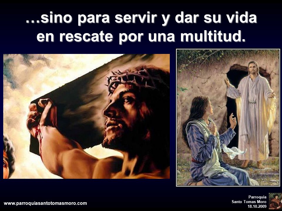 …sino para servir y dar su vida en rescate por una multitud.