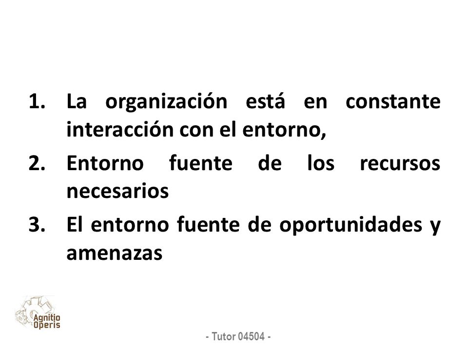 La organización está en constante interacción con el entorno,