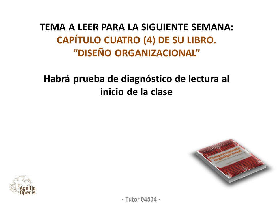 TEMA A LEER PARA LA SIGUIENTE SEMANA: CAPÍTULO CUATRO (4) DE SU LIBRO.