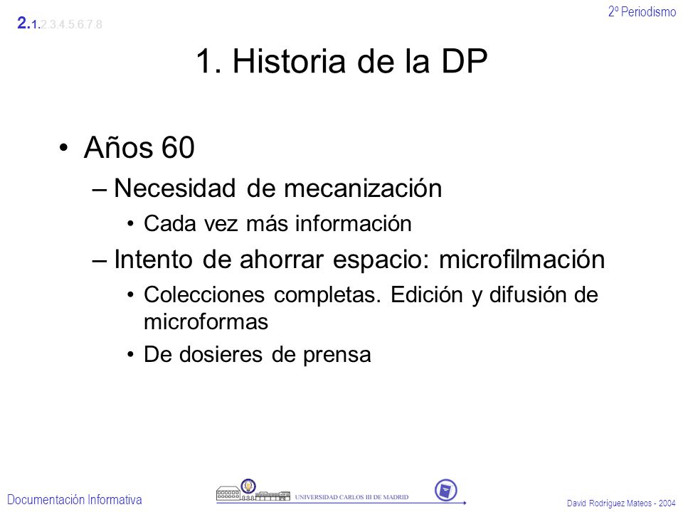 1. Historia de la DP Años 60 Necesidad de mecanización